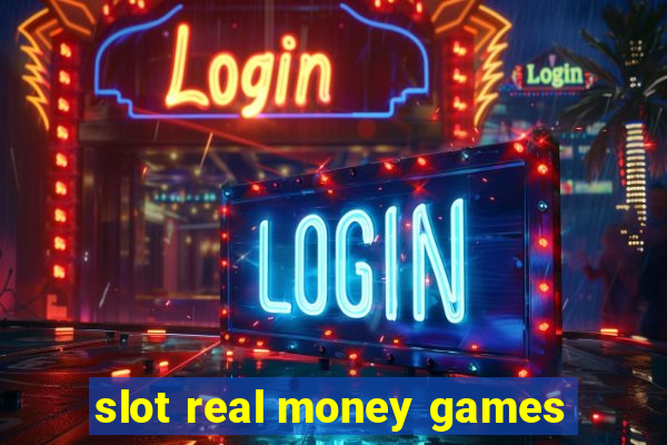 slot real money games