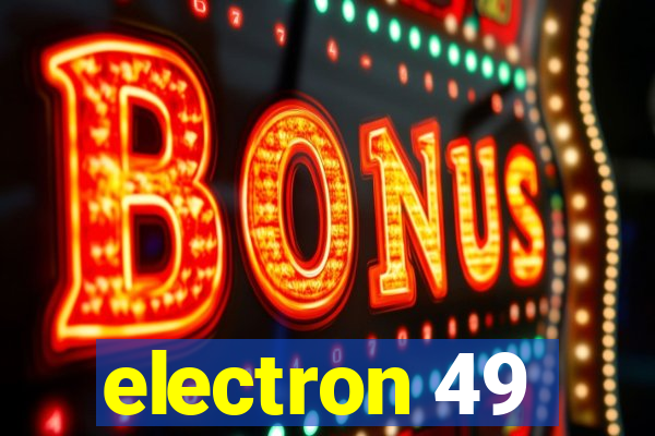 electron 49