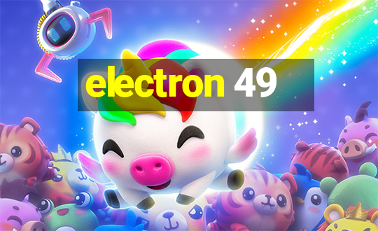 electron 49