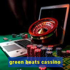 green beats cassino