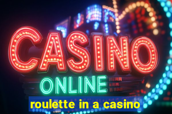 roulette in a casino