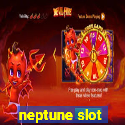 neptune slot