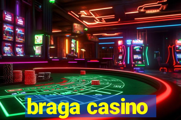 braga casino