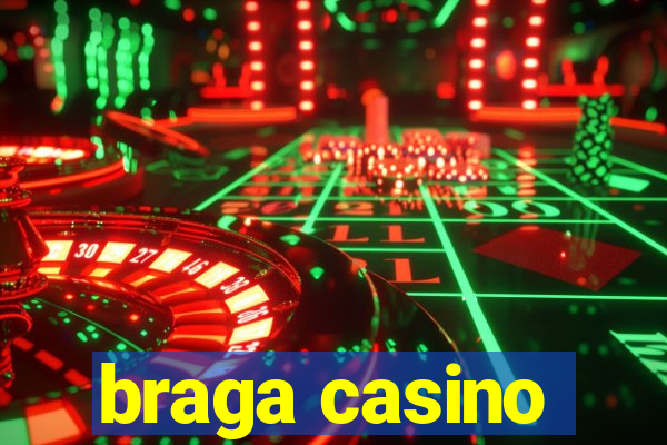 braga casino