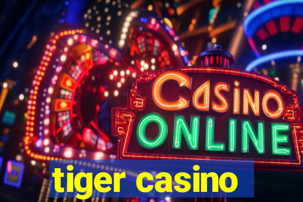 tiger casino