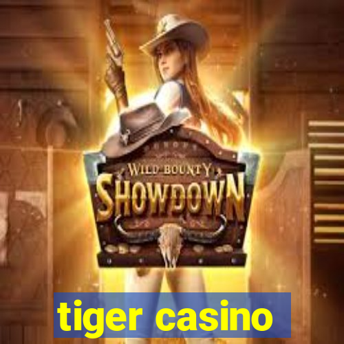 tiger casino