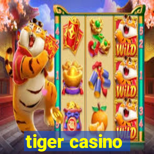 tiger casino