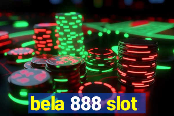 bela 888 slot