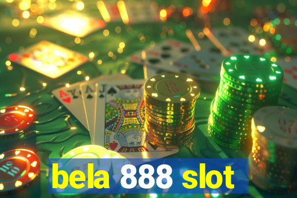 bela 888 slot