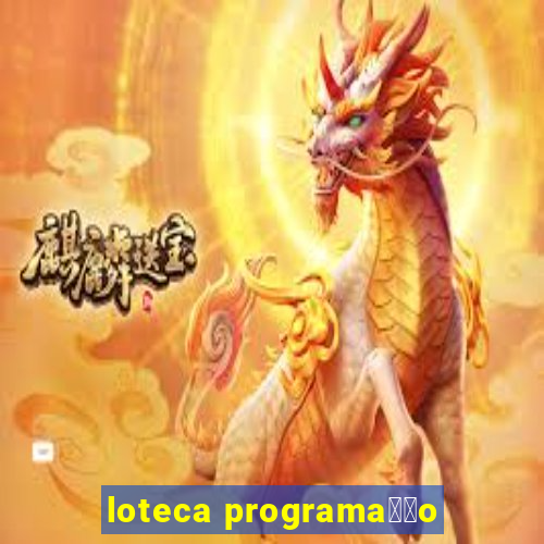 loteca programa莽茫o