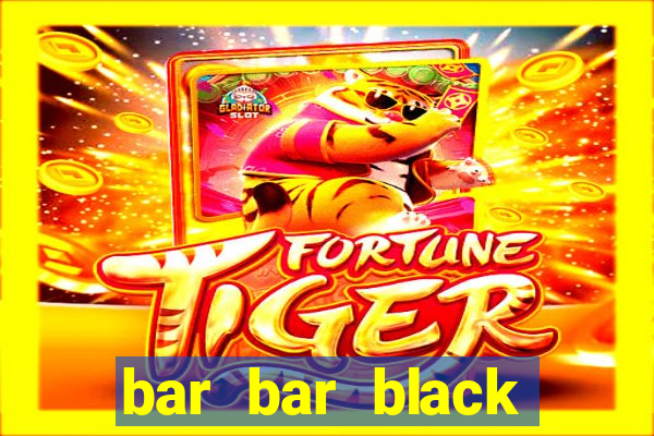 bar bar black sheet slot