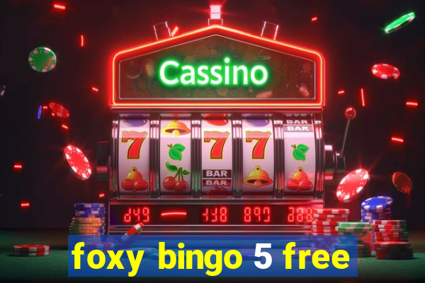 foxy bingo 5 free