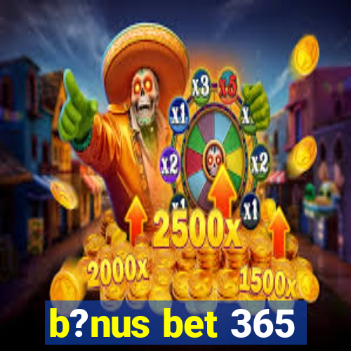 b?nus bet 365