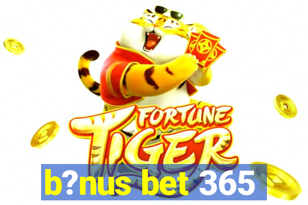 b?nus bet 365