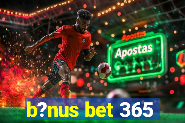 b?nus bet 365