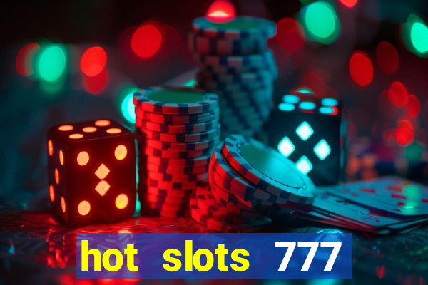 hot slots 777 dinheiro real