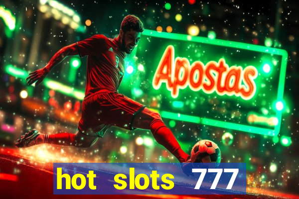 hot slots 777 dinheiro real