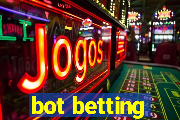 bot betting