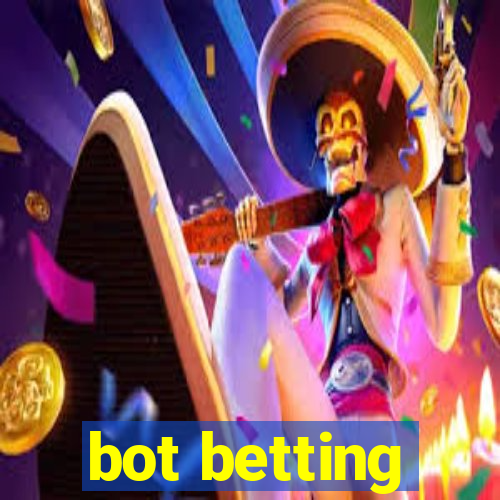 bot betting