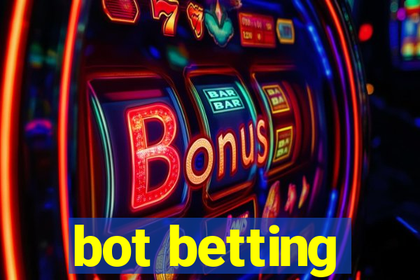 bot betting