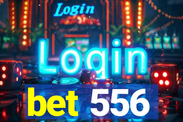 bet 556