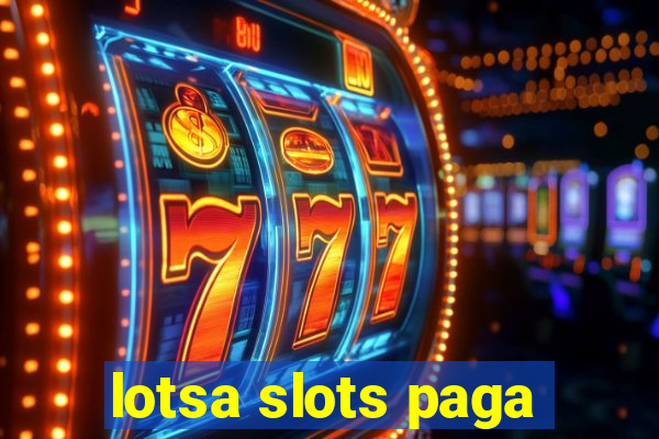 lotsa slots paga