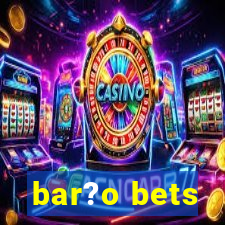 bar?o bets