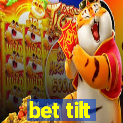 bet tilt