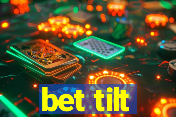 bet tilt