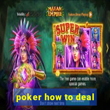 poker how to deal