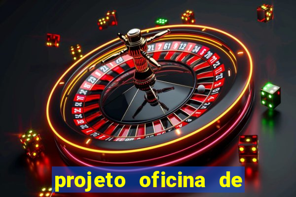 projeto oficina de jogos educativos