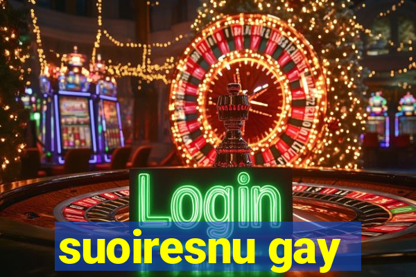 suoiresnu gay