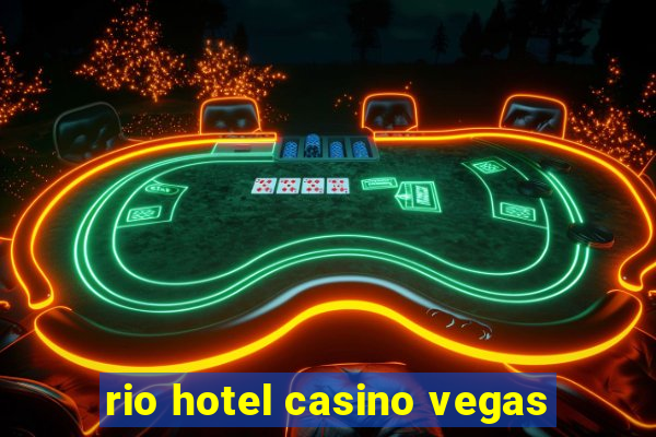 rio hotel casino vegas