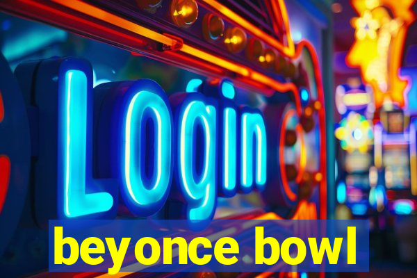 beyonce bowl