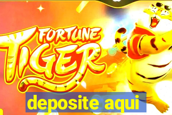 deposite aqui