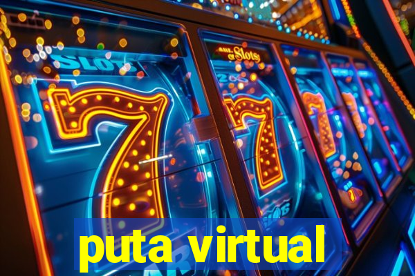 puta virtual