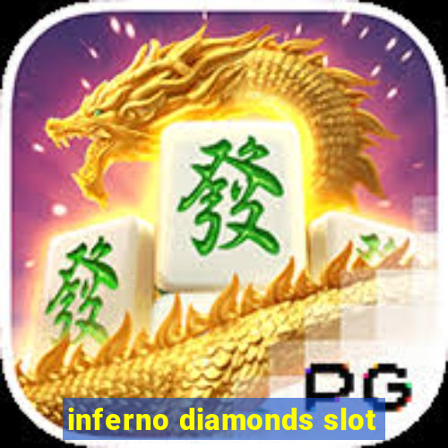 inferno diamonds slot