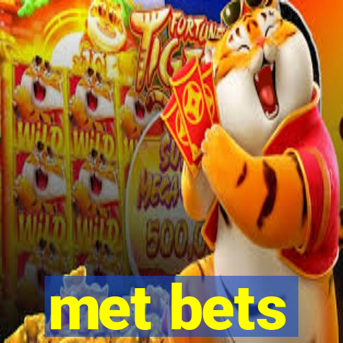 met bets