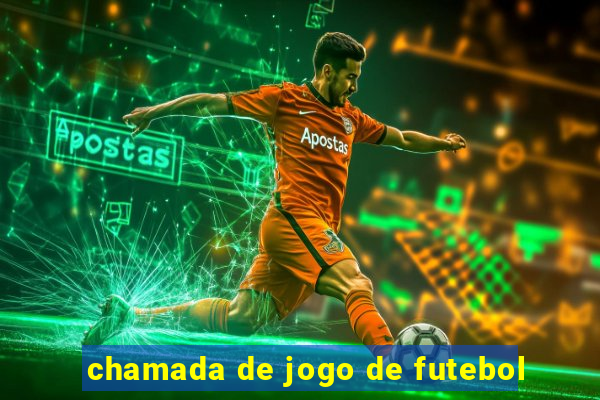 chamada de jogo de futebol