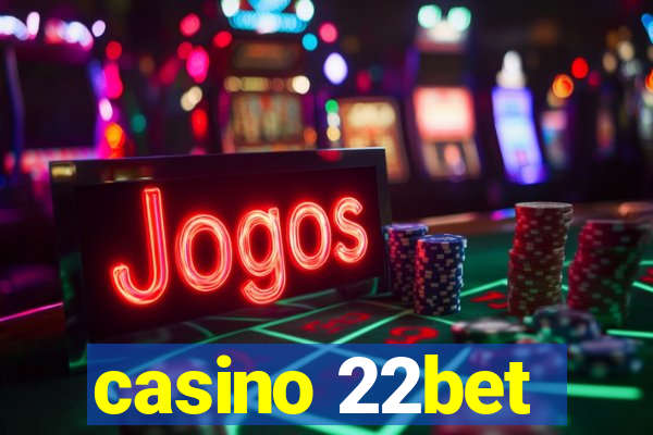 casino 22bet