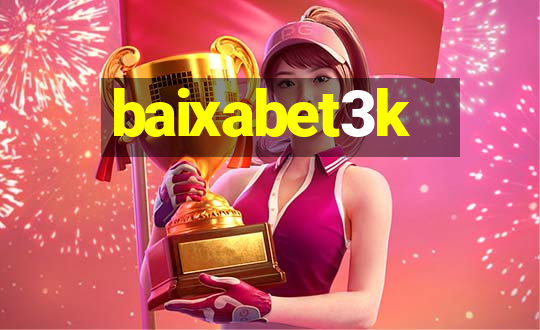 baixabet3k