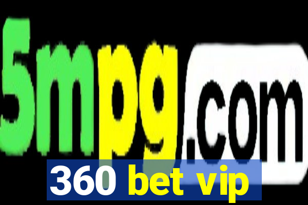 360 bet vip