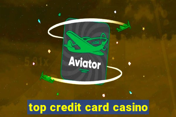 top credit card casino