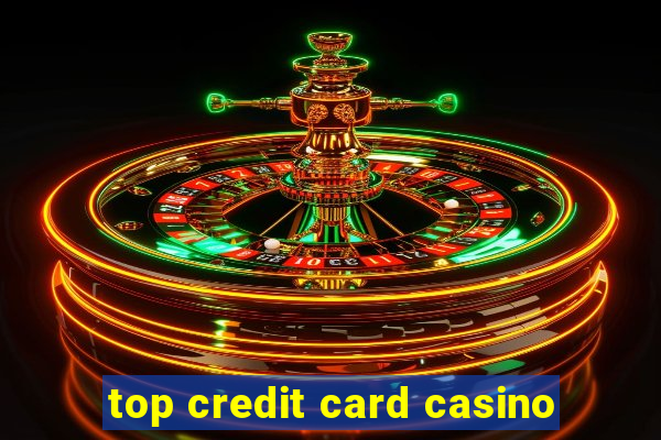 top credit card casino