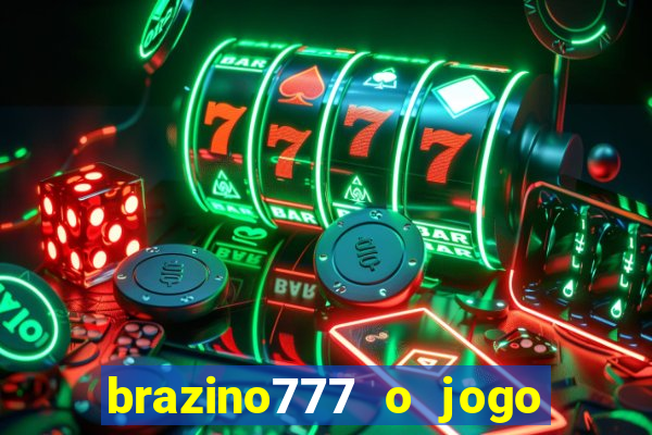 brazino777 o jogo da galera