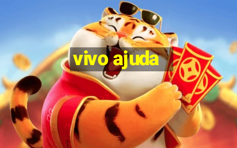 vivo ajuda