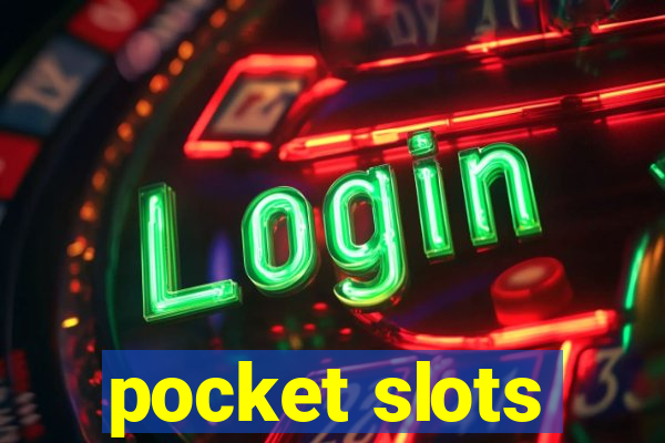 pocket slots