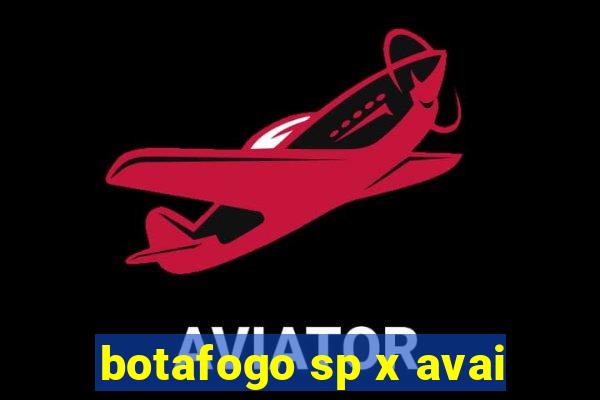 botafogo sp x avai