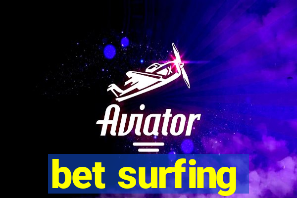 bet surfing