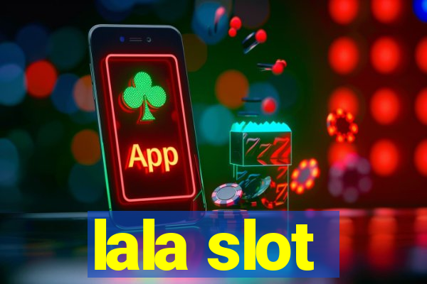 lala slot